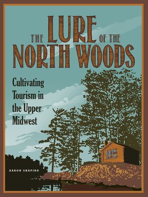 cover image of The Lure of the North Woods